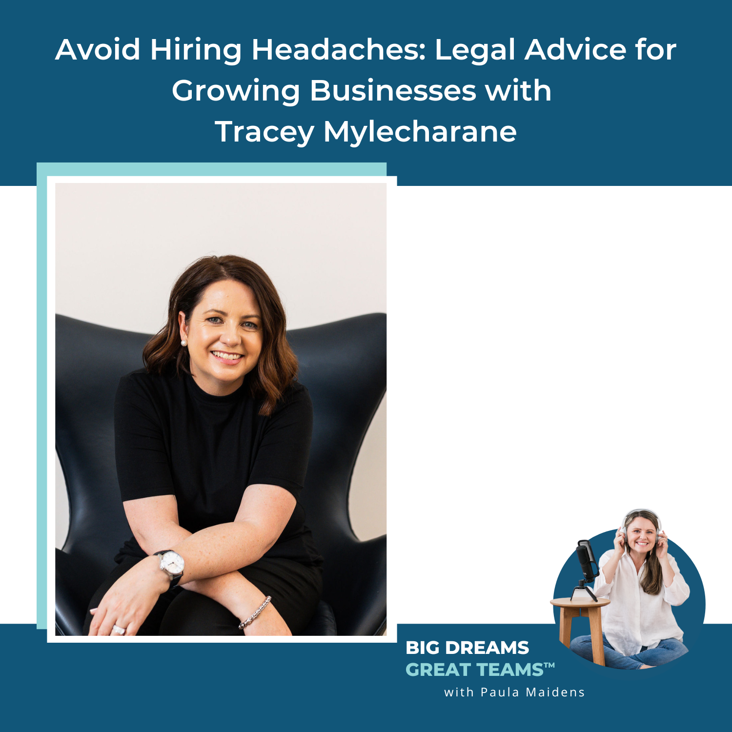 Episode #98 - Avoid Hiring Headaches: Legal Advice for Growing Businesses with Tracey Mylecharane