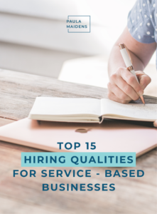 TOP 15 HIRING QUALITIES FOR SERVICE - BASED BUSINESSES