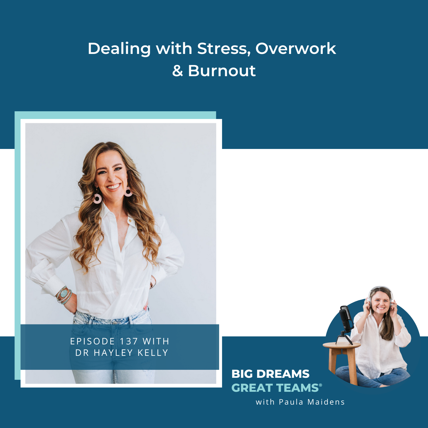 Episode #137 - Dealing with Stress, Overwork & Burnout with Dr Hayley Kelly