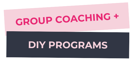 Group Coaching + DIY Programs