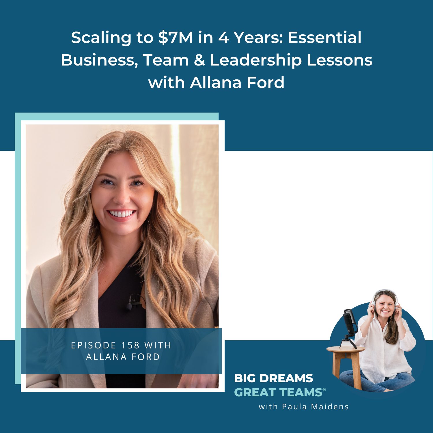 Episode 158 - Scaling to $7M in 4 Years: Essential Business, Team & Leadership Lessons with Allana Ford