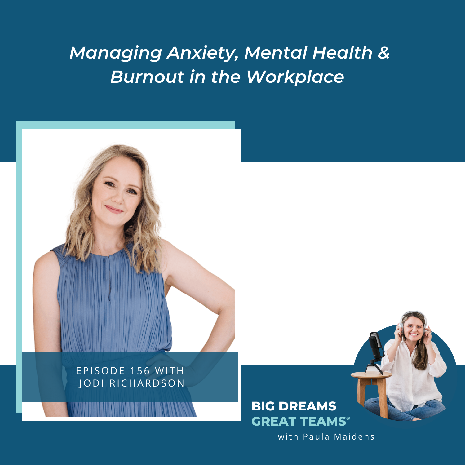 Episode 156 - Managing Anxiety, Mental Health & Burnout in the Workplace with Dr. Jodi Richardson